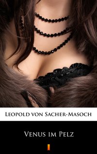 Venus im Pelz - Leopold von Sacher-Masoch - ebook