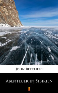 Abenteuer in Sibirien - John Retcliffe - ebook
