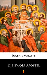 Die zwölf Apostel - Eugenie Marlitt - ebook