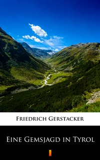Eine Gemsjagd in Tyrol - Friedrich Gerstäcker - ebook