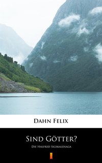 Sind Götter? - Felix Dahn - ebook