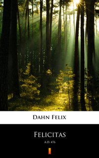 Felicitas - Felix Dahn - ebook