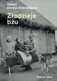Złodzieje bzu - Hubert Klimko-Dobrzaniecki - ebook