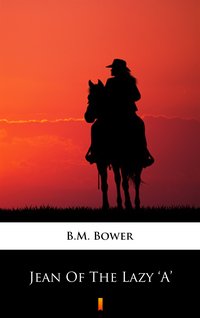 Jean Of The Lazy ‘A’ - B.M. Bower - ebook