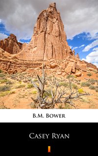 Casey Ryan - B.M. Bower - ebook