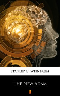 The New Adam - Stanley G. Weinbaum - ebook