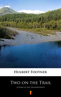 Two on the Trail - Hulbert Footner - ebook