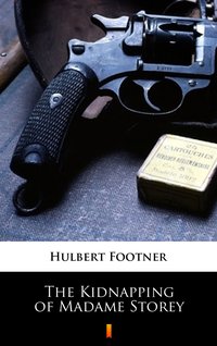 The Kidnapping of Madame Storey - Hulbert Footner - ebook