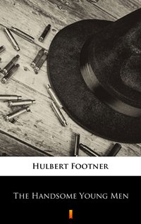 The Handsome Young Men - Hulbert Footner - ebook