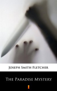 The Paradise Mystery - Joseph Smith Fletcher - ebook