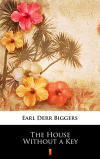 The House Without a Key - Earl Derr Biggers - ebook