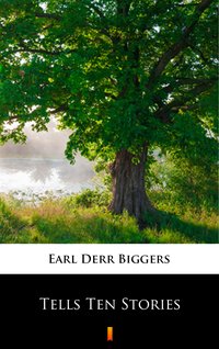 Tells Ten Stories - Earl Derr Biggers - ebook