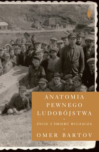 Anatomia pewnego ludobójstwa - Omer Bartov - ebook