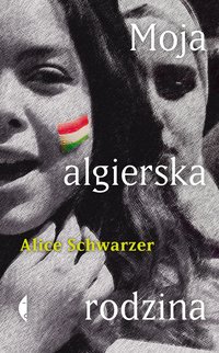 Moja algierska rodzina - Alice Schwarzer - ebook