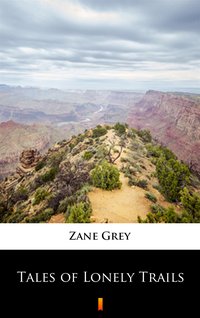 Tales of Lonely Trails - Zane Grey - ebook