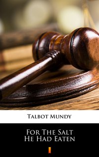 For The Salt He Had Eaten - Talbot Mundy - ebook