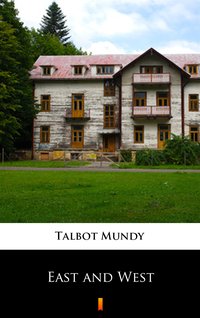 East and West - Talbot Mundy - ebook