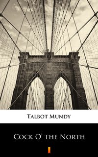Cock O’ the North - Talbot Mundy - ebook
