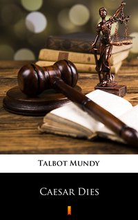 Caesar Dies - Talbot Mundy - ebook