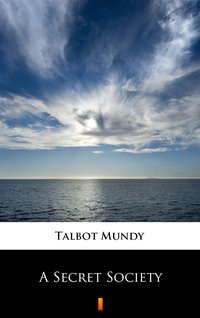 A Secret Society - Talbot Mundy - ebook