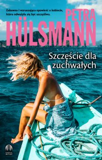 Szczęście dla zuchwałych - Petra Hulsmann - ebook