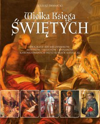 Wielka Księga Świętych - Juliusz Iwanicki - ebook