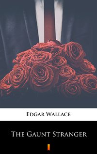 The Gaunt Stranger - Edgar Wallace - ebook