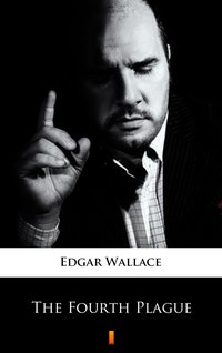 The Fourth Plague - Edgar Wallace - ebook