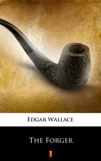 The Forger - Edgar Wallace - ebook