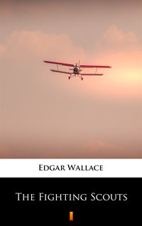 The Fighting Scouts - Edgar Wallace - ebook