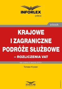 Krajowe i zagraniczne podróże służbowe – rozliczanie VAT - Tomasz Krywan - ebook