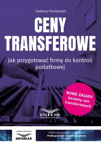 Ceny transferowe. Jak przygotować firmę do kontroli podatkowej wyd.3 - Tadeusz Pieńkowski - ebook