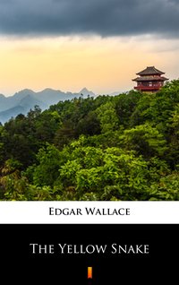 The Yellow Snake - Edgar Wallace - ebook