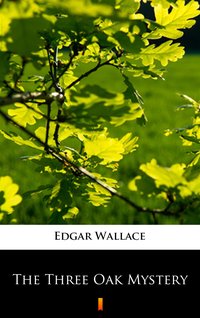 The Three Oak Mystery - Edgar Wallace - ebook