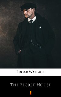 The Secret House - Edgar Wallace - ebook