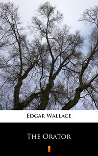 The Orator - Edgar Wallace - ebook