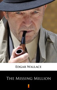 The Missing Million - Edgar Wallace - ebook