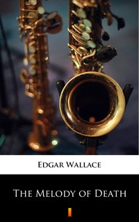 The Melody of Death - Edgar Wallace - ebook