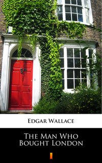 The Man Who Bought London - Edgar Wallace - ebook