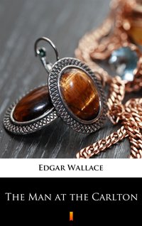 The Man at the Carlton - Edgar Wallace - ebook