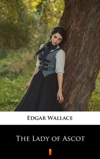 The Lady of Ascot - Edgar Wallace - ebook
