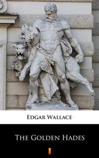 The Golden Hades - Edgar Wallace - ebook