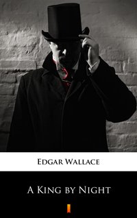 A King by Night - Edgar Wallace - ebook