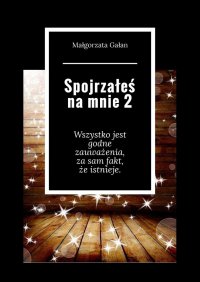 Spojrzałeś na mnie 2 - Małgorzata Gałan - ebook