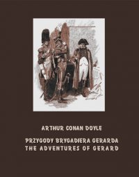 Przygody brygadiera Gerarda. The Adventures of Gerard - Arthur Conan Doyle - ebook