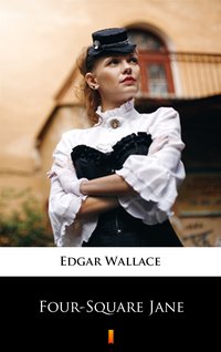 Four-Square Jane - Edgar Wallace - ebook
