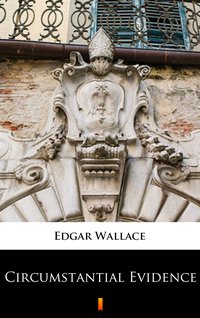 Circumstantial Evidence - Edgar Wallace - ebook