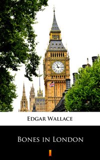 Bones in London - Edgar Wallace - ebook
