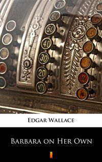 Barbara on Her Own - Edgar Wallace - ebook