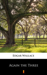 Again the Three - Edgar Wallace - ebook
